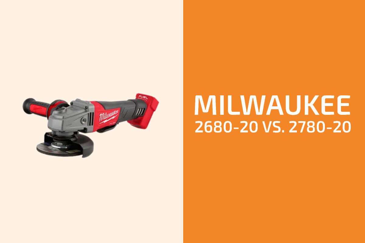 密爾沃基2680-20 vs. 2780-20:找哪個角磨機?