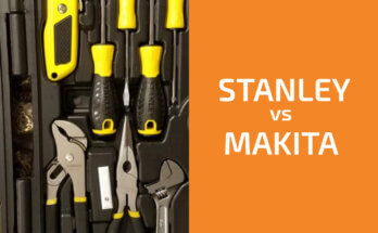 Stanley vs. Makita: Which of the Two Brands Is Better?