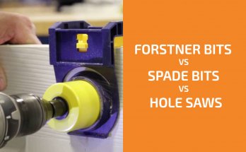 Forstner Bit vs. Spade Bit vs. Hole Saw：要使用哪一個？