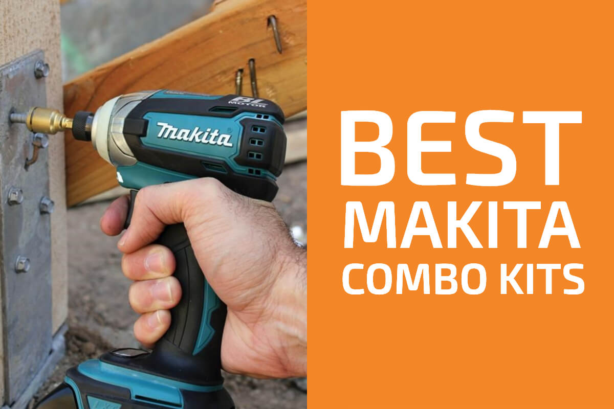 最佳Makita Combo Kits（評論＆買方指南）