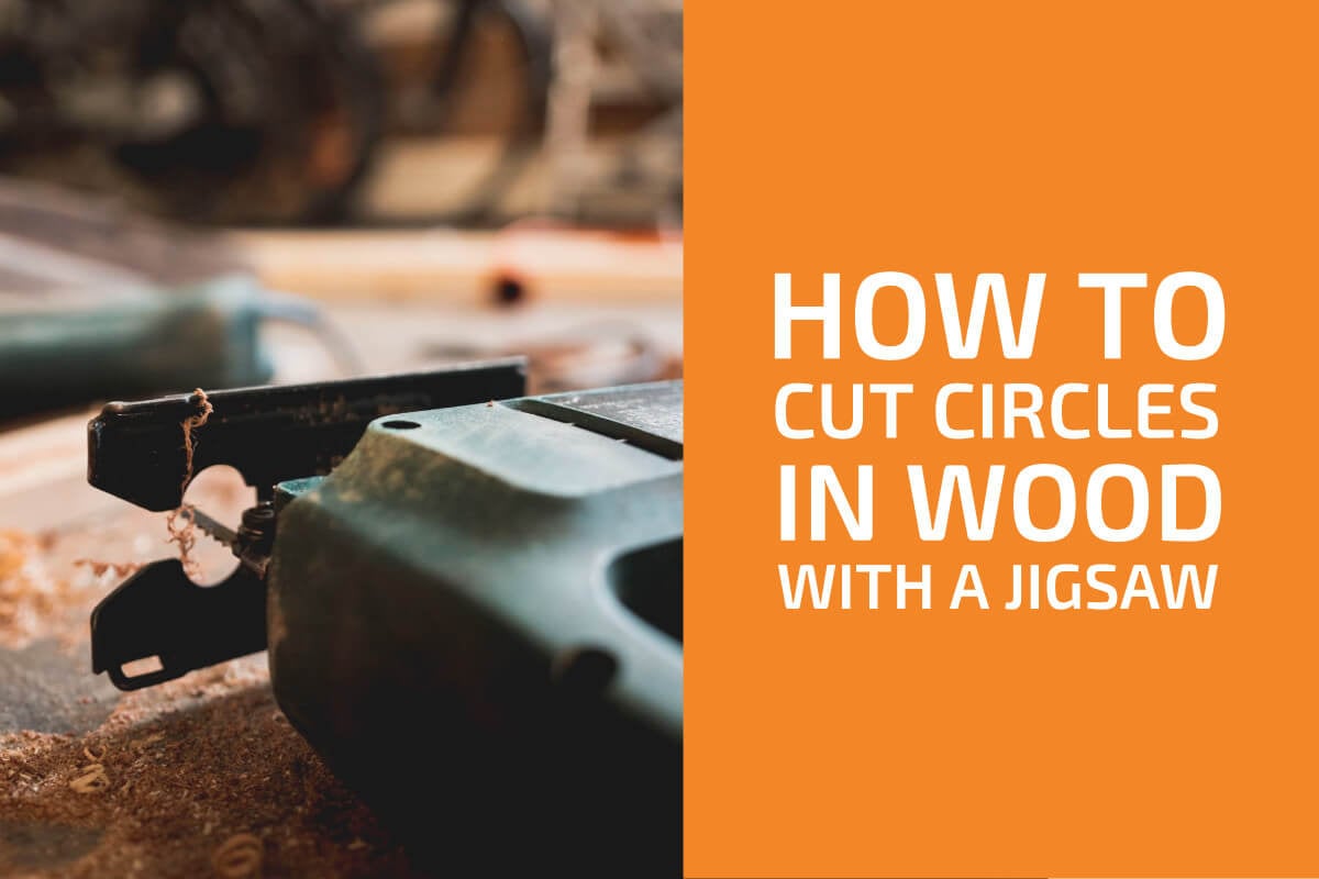 How to Cut a Circle in Wood with a Jigsaw