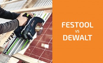Festool vs. Dewalt：兩個品牌中哪一個更好？