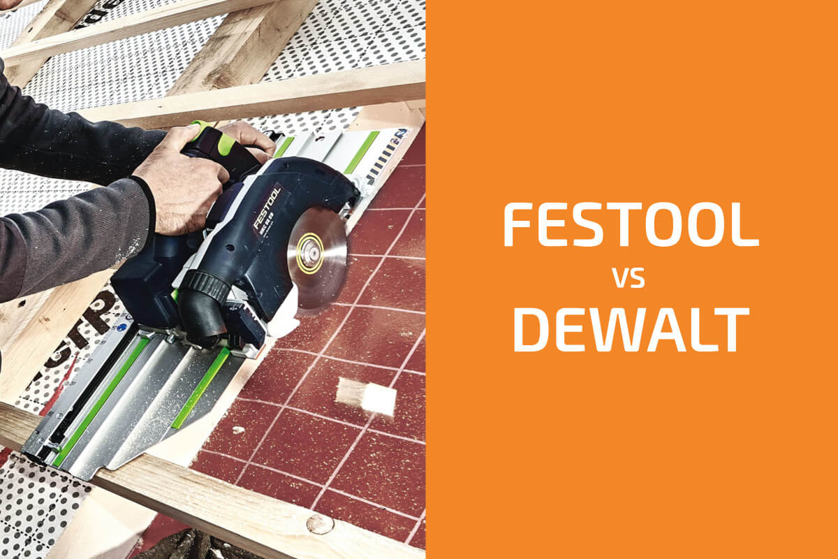 Festool vs. DeWalt:兩個品牌哪個更好?