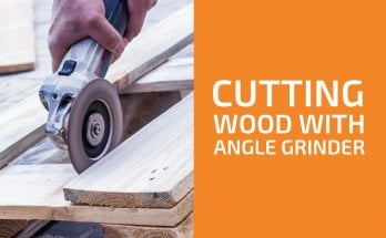 Angle Grinders可以切木嗎？所有你必須知道的