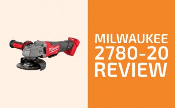 Milwaukee 2780-20評論：值得了解的角度磨床嗎？