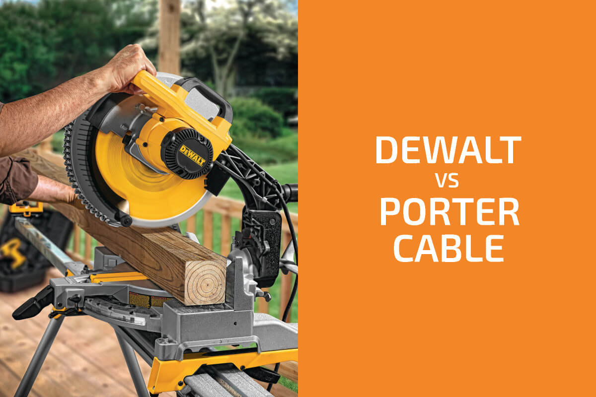 DeWalt和Porter-Cable:兩個品牌哪個更好?