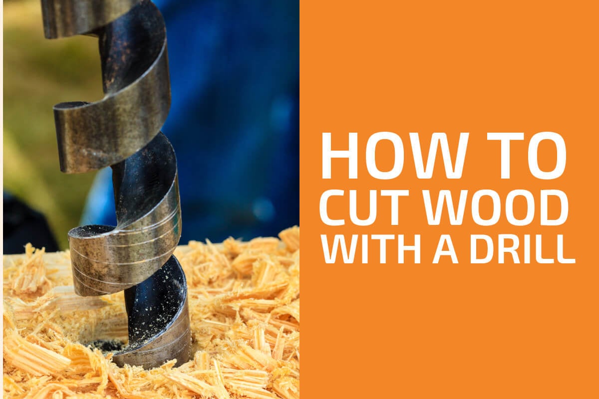 How to Cut Wood with a Drill