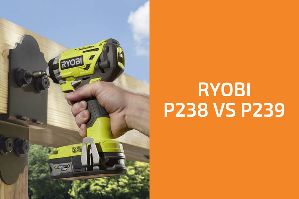 Ryobi P238 vs. P239:哪一個影響因素?