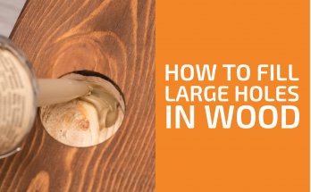 如何填補木頭上的大洞:8種最佳方法