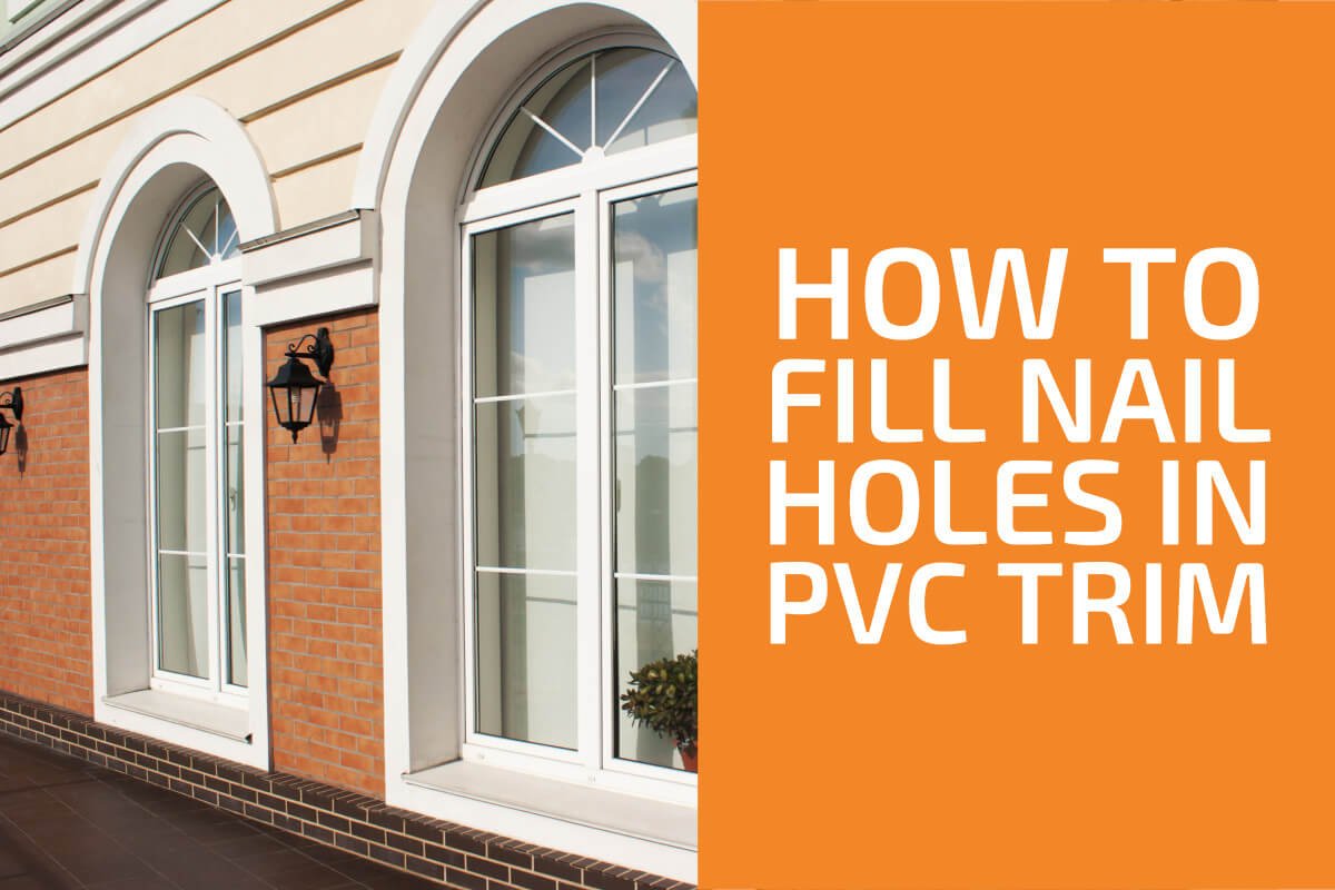 How to Fill Nail Holes in PVC Trim